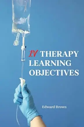 IV Learning Objectives